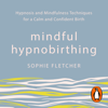 Mindful Hypnobirthing - Sophie Fletcher