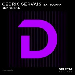Skin on Skin (feat. Luciana) - Single - Cedric Gervais Skin on Skin (feat. Luciana) - Single - Cedric Gervais