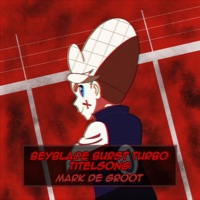 Beyblade Burst Turbo (Titelsong) [Dutch Version] - Single - Mark De Groot