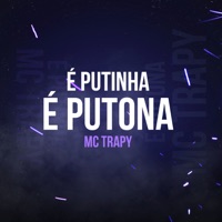 É Putinha É Putona - Single - MC Trapy