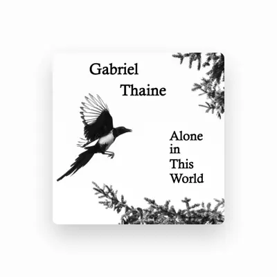 Listen to Gabriel Thaine, watch music videos, read bio, see tour dates & more!