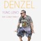 Denzel (feat. Corley Made It) - Yung Leno lyrics