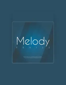 Melody Praise सुनें, म्यूज़िक वीडियो देखें, बायो पढ़ें, दौरे की तारीखें और बहुत कुछ देखें!