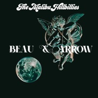 Beau & Arrow (feat. MONROE & Colin Martin) - Single - The Malibu Hillbillies