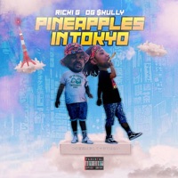 Pineapples in Tokyo - OG $kully & Ricki G
