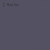 I Miss You - Single