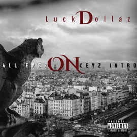 All Eyez on Keyz Intro Luck Dollaz