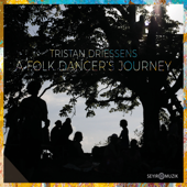 A Folk Dancer's Journey - Tristan Driessens