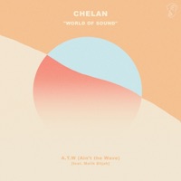 A.T.W (Ain't the Wave) [feat. Malik Elijah] - Single - Chelan