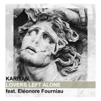 Kariyan - Lovers Left Alone (feat. Eléonore Fourniau)