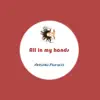 Antonio Fiorucci - All in My Hands