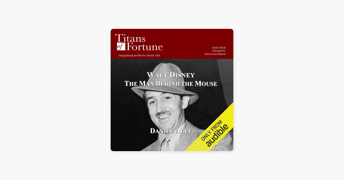 Walt Disney: The Man behind the Mouse (Unabridged) on Apple Books