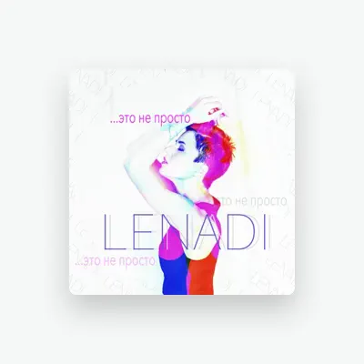 Listen to Lenadi, watch music videos, read bio, see tour dates & more!