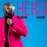 Hero - Single - Lil Maro & Kaysha