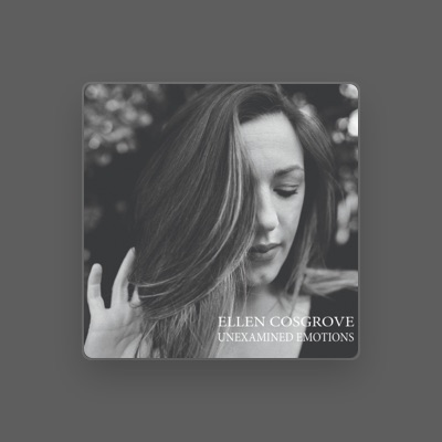 Listen to Ellen Cosgrove, watch music videos, read bio, see tour dates & more!