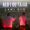 Alo I Ou Faiva (feat. Livingstone Efu) - Lani Alo lyrics