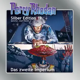Das zweite Imperium - Perry Rhodan - Silber Edition 19 (Ungekürzt)