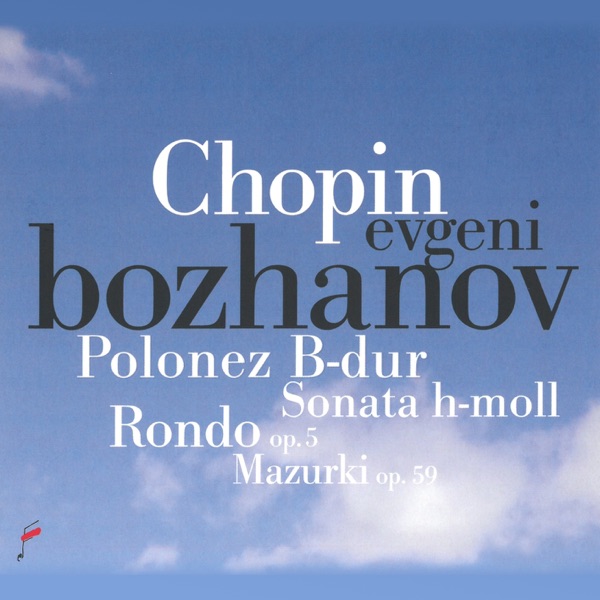 Chopin: Polonez in B Major, Rondo Op. 5, Mazurki