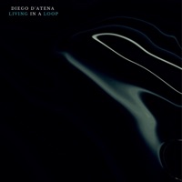 Living in a loop - Single - Diego D'Atena