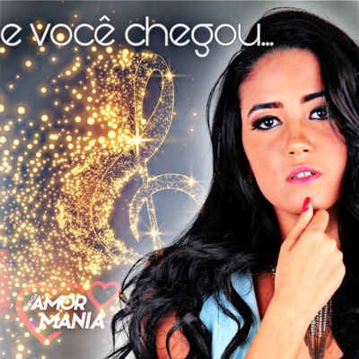 Banda Amor Mania - E Você Chegou