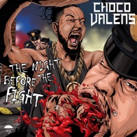 The Night Before the Fight - Choco Valens