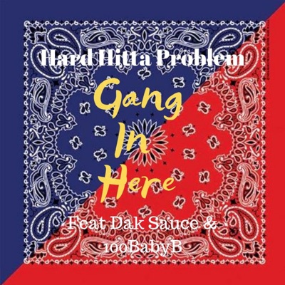 Gang in Here (feat. Dak Sauce & 100babyb) - Single
