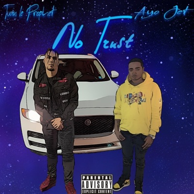 No Trust (feat. Ayojet) - Single