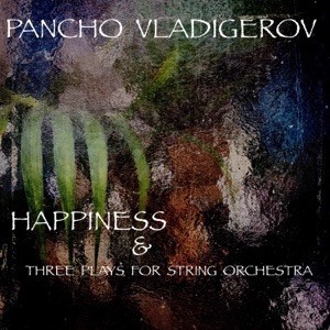 Happiness and Three plays for String Orchestra (Music composed for the play "Happiness")