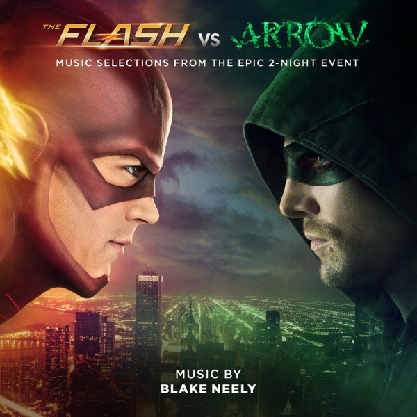 The Flash vs. Arrow (Music Selections from the Epic 2-Night Event) - Blake Neely