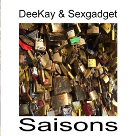 Saisons DEEKAY & Sexgadget