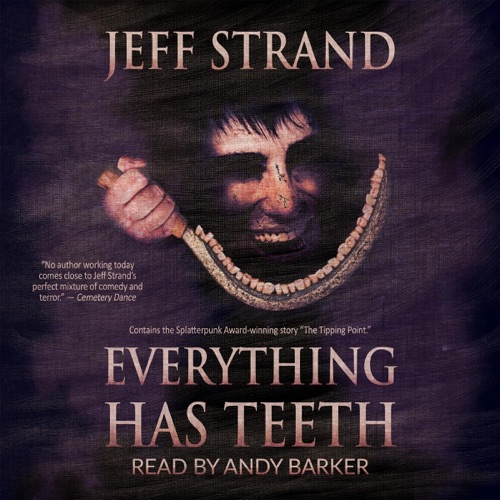 Everything Has Teeth (Unabridged) cover
