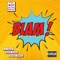 Blam! (feat. Al-Douja & Skygod Spence) - NoGum Hundo lyrics