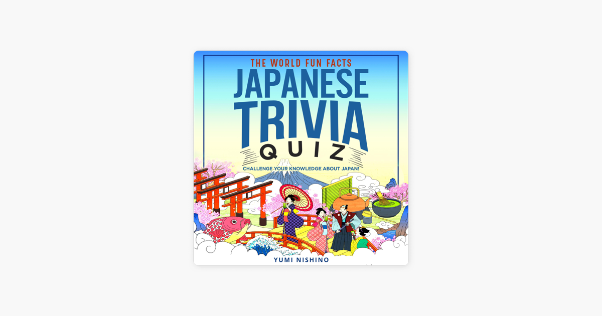 â žthe World Fun Facts Japanese Trivia Quiz Challenge Your Knowledge â žthe World Fun Facts Japanese Trivia Quiz Challenge Your Knowledge