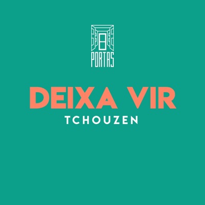 Deixa Vir (feat. Tchouzen) - Single