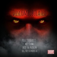 Discombobulated (feat. Jrod The Problem, Big Trey da Monsta & Micsteam) - Single - Pillz Therealest