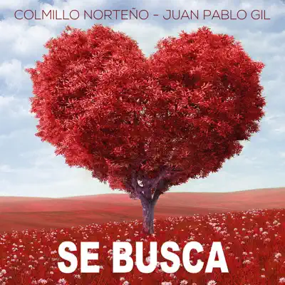 Se Busca (feat. Juan Pablo Gil) - Single - Colmillo Norteño