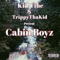 Cabin Boyz (feat. Trippythakid) - Single - Kid Vibe