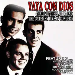 Vaya Con Dios (Live) - Chad Mitchell Trio Vaya Con Dios (Live) - Chad Mitchell Trio