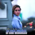 Di Sana Menanti Di Sini Menunggu