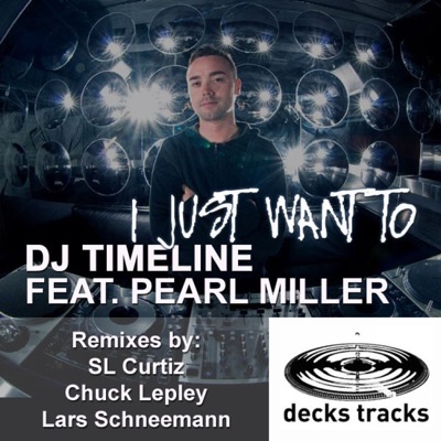 DJ Timeline - I Just Want To (Chuck Lepley Remix)
