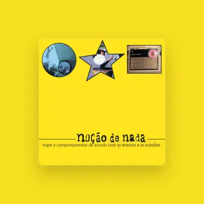 Listen to Noção de Nada, watch music videos, read bio, see tour dates & more!