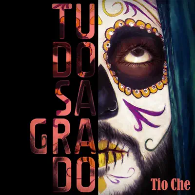 Hör dir „Tudo Sagrado“ von Tio Che an
