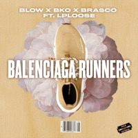 Balenciaga Runners (feat. Lp2loose) - Single - BKO, Brasco & BLOW
