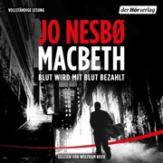 Macbeth: Blut wird mit Blut bezahlt - Jo Nesbø