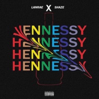 Hennessy (feat. Shaze) - Single - Lanrae
