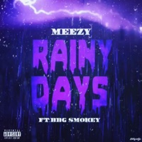 Rainy Days (feat. BBG Smokey) - Single - Meezy