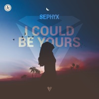 I Could Be Yours - Single - Sephyx