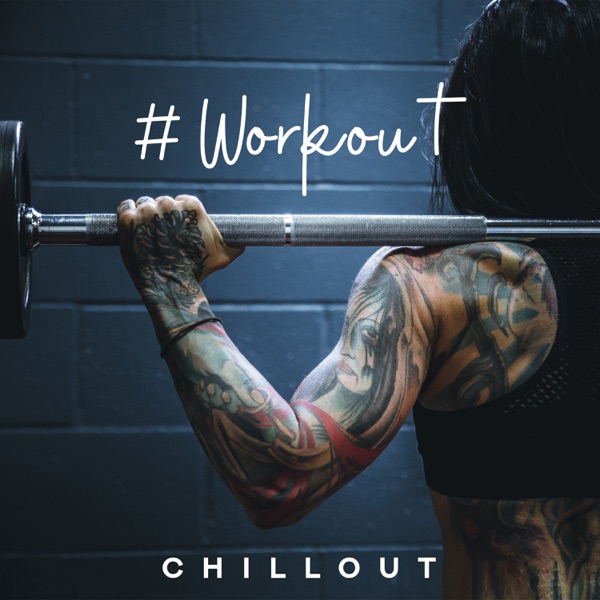 # Workout Chillout: Fitness 2019 (110-130 BPM)