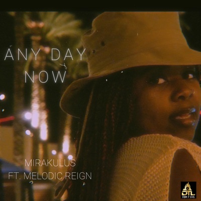 Any Day Now (feat. Melodic Reign) - Single