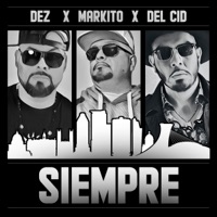 Siempre (feat. Markito MRK & DelCid) - Single - Tony Dez